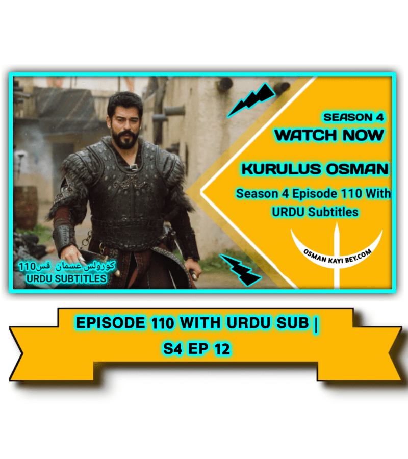 Kurulus Osman Season 4 Episode 110 With Urdu Subtitles
