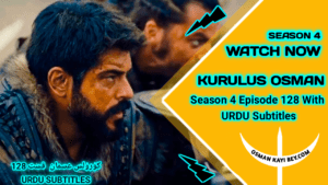 Kurulus Osman Season 4 Episode 128 With Urdu Subtitles