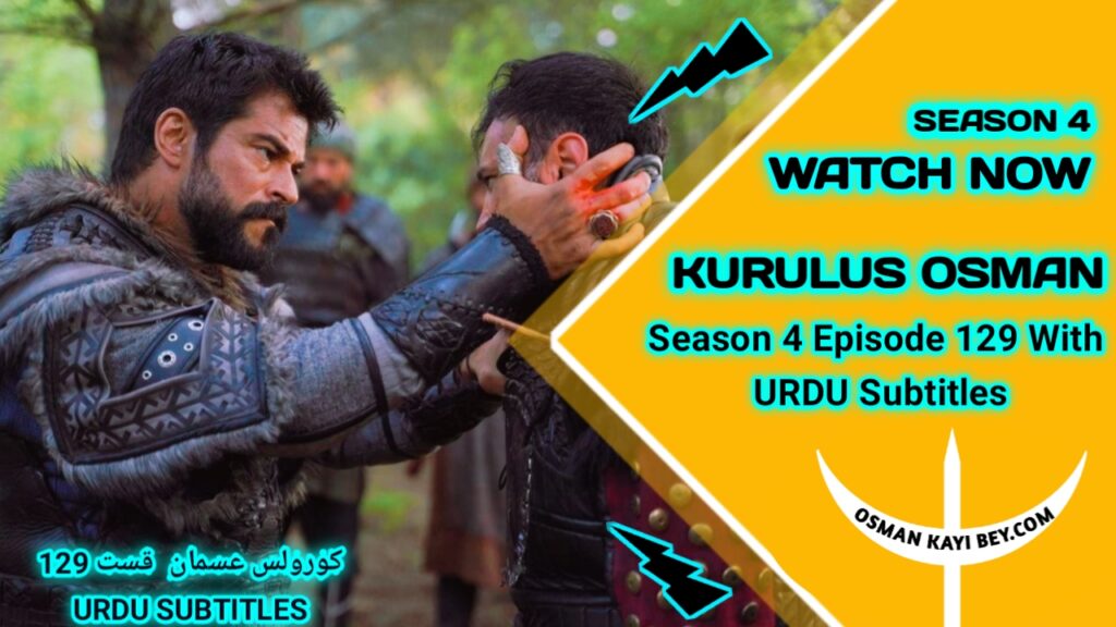 Kurulus Osman Season 4 Episode 129 With Urdu Subtitles